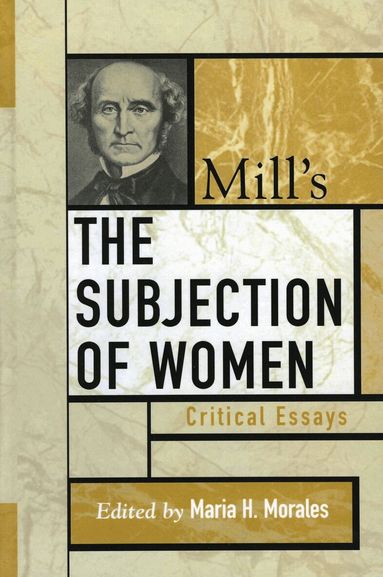 Maria H. Morales - Mill's The Subjection of Women, Inbunden