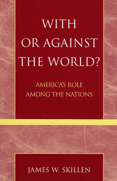 James W. Skillen - With or Against the World?, Häftad