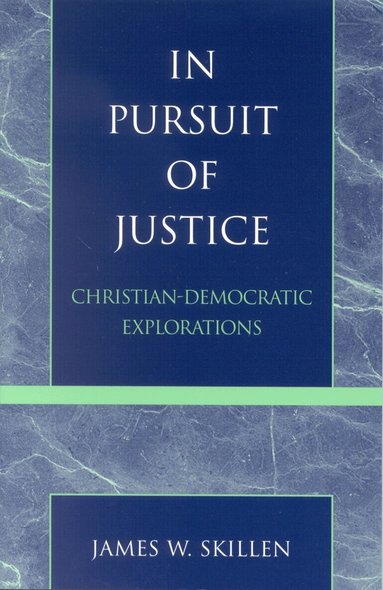 James W. Skillen - In Pursuit of Justice, Häftad