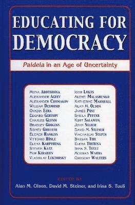 Alan M. Olson, David M. Steiner, Irina S. Tuuli - Educating for Democracy, Inbunden