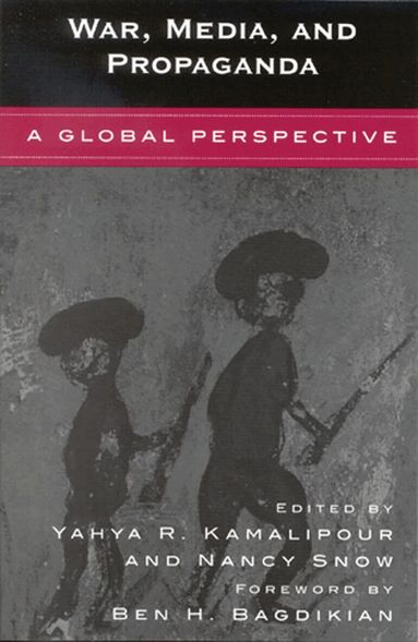 Yahya R. Kamalipour, Nancy Snow - War, Media, and Propaganda, Häftad