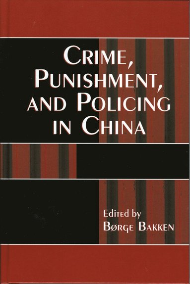 bokomslag Crime, Punishment, and Policing in China