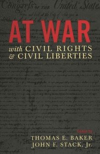 bokomslag At War with Civil Rights and Civil Liberties