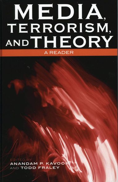 Anandam P. Kavoori, Todd Fraley - Media, Terrorism, and Theory, Inbunden
