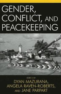 bokomslag Gender, Conflict, and Peacekeeping
