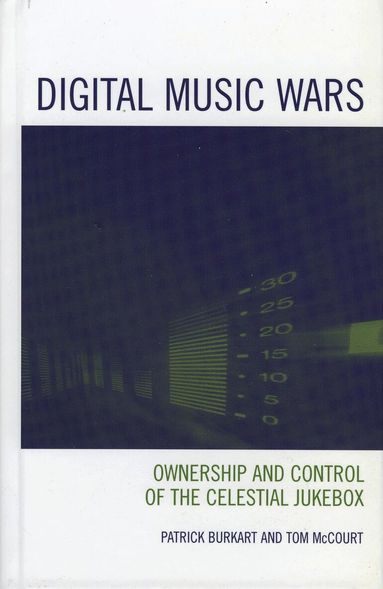 Patrick Burkart, Tom McCourt - Digital Music Wars, Inbunden