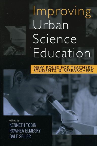 Kenneth Tobin, Rowhea Elmesky, Gale Seiler - Improving Urban Science Education, Häftad