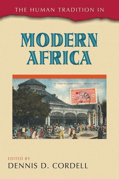 Dennis  D. Cordell - Human Tradition in Modern Africa, Inbunden