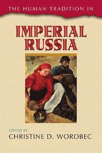 bokomslag The Human Tradition in Imperial Russia