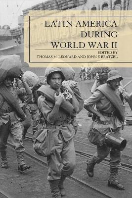 Thomas M. Leonard, John F. Bratzel - Latin America During World War II, Häftad