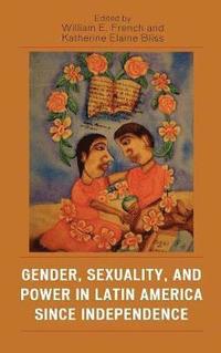 bokomslag Gender, Sexuality, and Power in Latin America since Independence