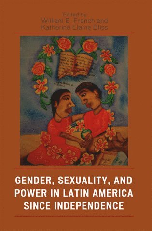 bokomslag Gender, Sexuality, and Power in Latin America since Independence