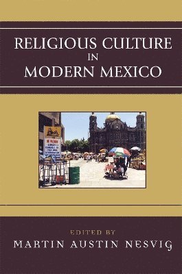 Religious Culture in Modern Mexico 1