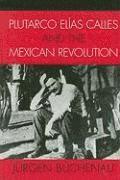 bokomslag Plutarco Elas Calles and the Mexican Revolution