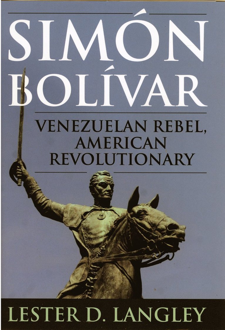 Lester D. Langley - Simón Bolívar, Inbunden
