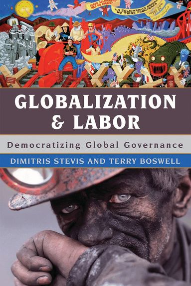 Dimitris Stevis, Terry Boswell - Globalization and Labor, Inbunden