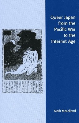 bokomslag Queer Japan from the Pacific War to the Internet Age