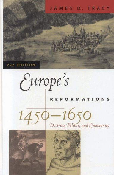 James D. Tracy - Europe's Reformations, 1450–1650, Häftad