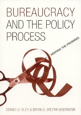Bureaucracy and the Policy Process 1