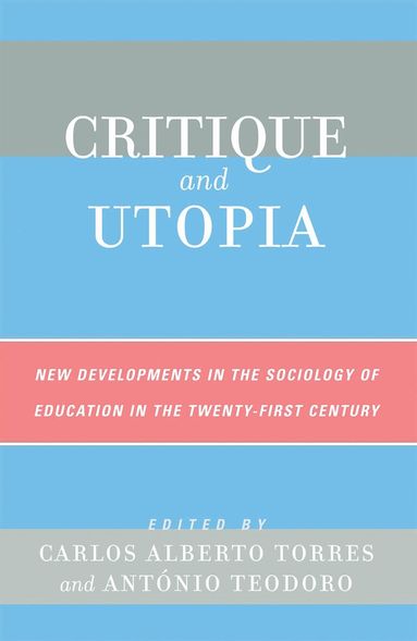 Carlos Alberto Torres, Antonio Teodoro - Critique and Utopia, Inbunden