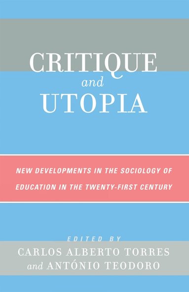 Carlos Alberto Torres, Antonio Teodoro - Critique and Utopia, Häftad