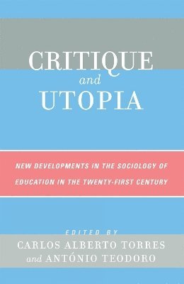 Carlos Alberto Torres, Antonio Teodoro - Critique and Utopia, Häftad