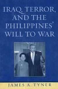 bokomslag Iraq, Terror, and the Philippines' Will to War