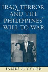 bokomslag Iraq, Terror, and the Philippines' Will to War