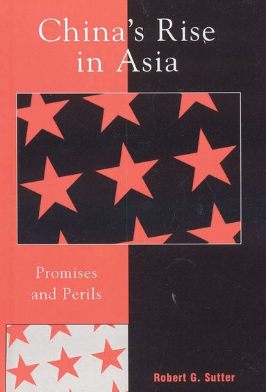 Robert G. Sutter - China's Rise in Asia, Inbunden