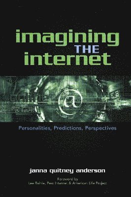 Janna Quitney Anderson - Imagining the Internet, Inbunden