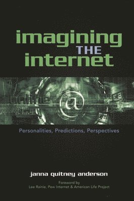 Janna Quitney Anderson - Imagining the Internet, Häftad