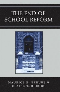 bokomslag The End of School Reform