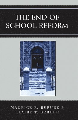 bokomslag The End of School Reform