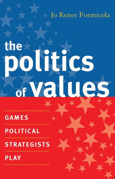 Jo Renee Formicola - Politics of Values, Inbunden