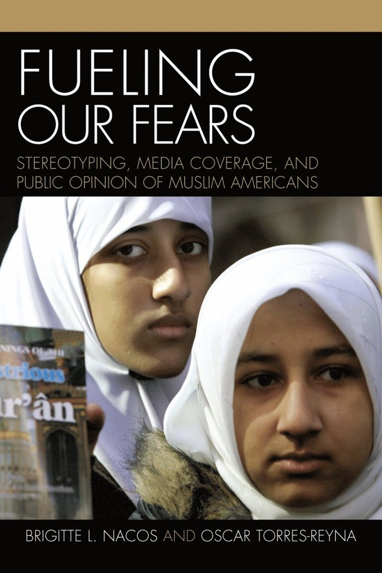 Brigitte Nacos, Oscar Torres-Reyna, Columbia Univeristy Nacos, Brigitte - Fueling Our Fears, Inbunden