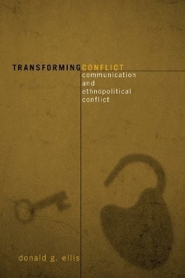 Donald G. Ellis - Transforming Conflict, Inbunden