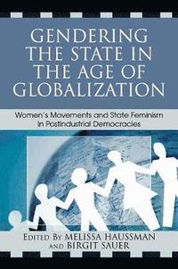 bokomslag Gendering the State in the Age of Globalization
