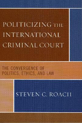 bokomslag Politicizing the International Criminal Court