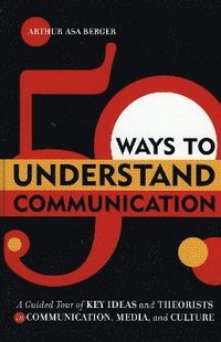 bokomslag 50 Ways to Understand Communication