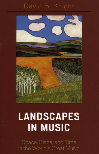 David B. Knight - Landscapes in Music, Häftad