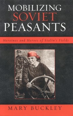 Mobilizing Soviet Peasants 1