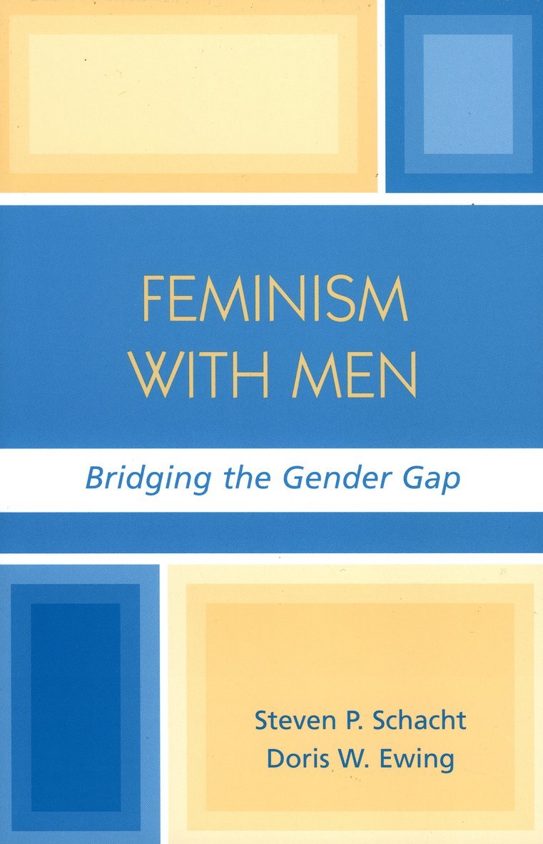Steven P. Schacht, Doris W. Ewing - Feminism with Men, Häftad