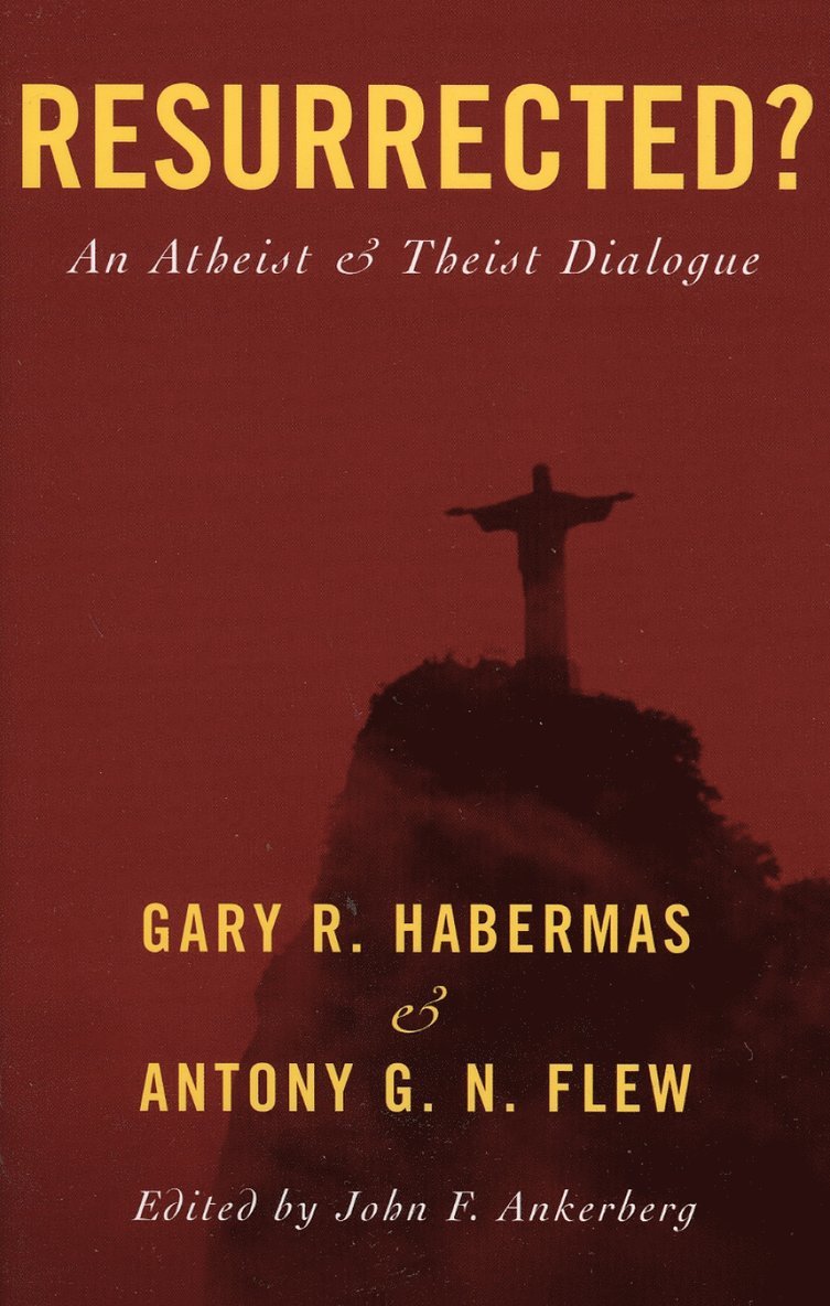 Gary R. Habermas, Antony G. N. Flew, John F. Ankerberg - Resurrected?, Häftad