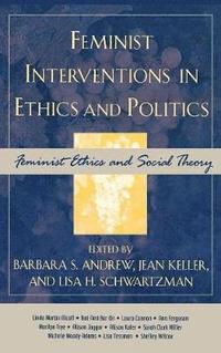bokomslag Feminist Interventions in Ethics and Politics