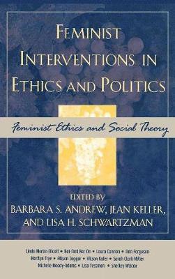 Feminist Interventions in Ethics and Politics 1
