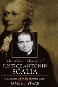 bokomslag The Political Thought of Justice Antonin Scalia