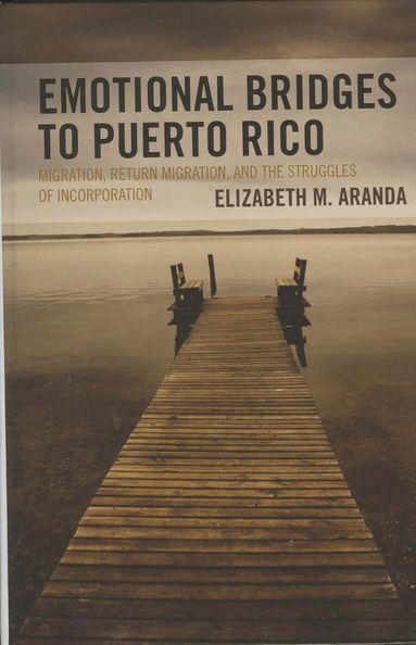 Elizabeth M. Aranda - Emotional Bridges to Puerto Rico, Inbunden