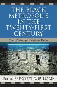 bokomslag The Black Metropolis in the Twenty-First Century