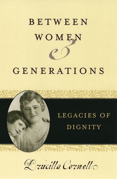 Drucilla Cornell - Between Women and Generations, Häftad