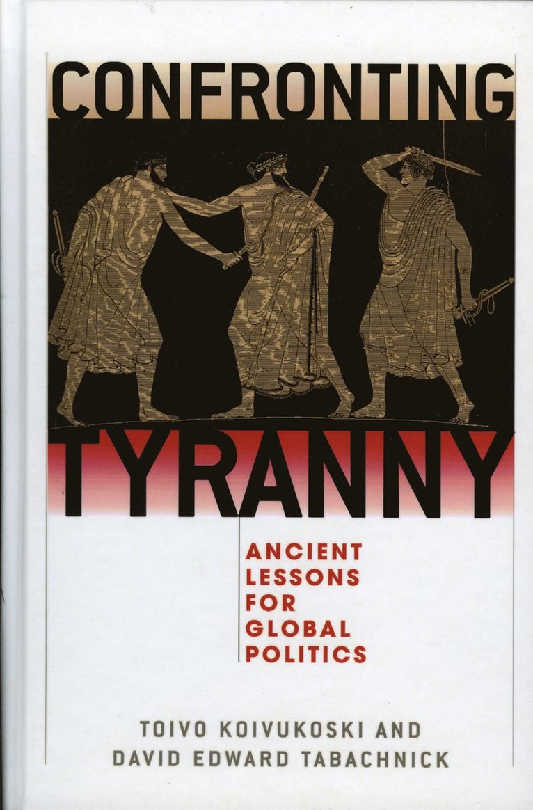 Toivo Koivukoski, David Tabachnick - Confronting Tyranny, Inbunden